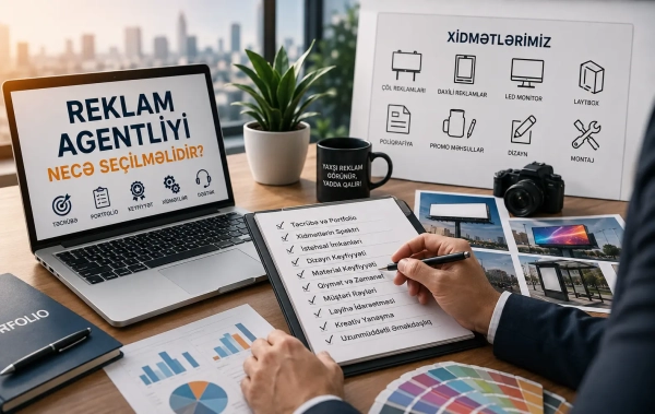 Reklam agentliyi necə seçilməlidir? – Düzgün seçim üçün tam bələdçi